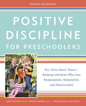 Positive Discipline for Preschoolers Revised 4th Edition