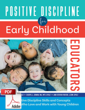 Positive Discipline for Early Childhood Educators - Download Version