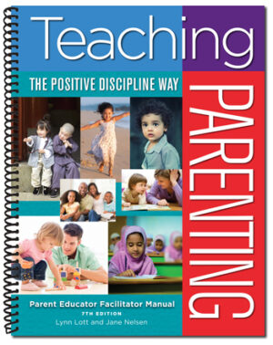 Teaching Parenting the Positive Discipline Way