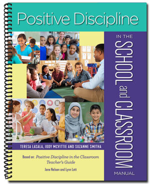 Positive Discipline in the School and Classroom - Revised 6th Edition