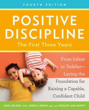 Positive Discipline the First Three Years 4th Edition