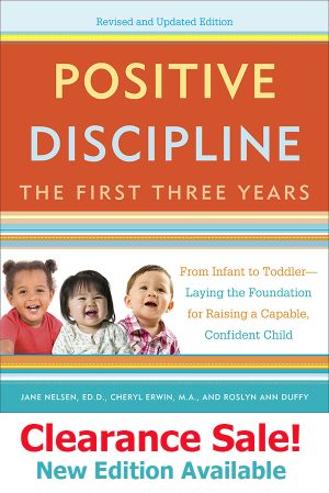 Positive Discipline the First Three Years (Revised and Updated)