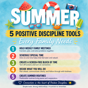 5 Positive Discipline Tools Every Family Needs This Summer